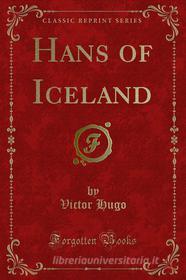Ebook Hans of Iceland di Victor Hugo edito da Forgotten Books