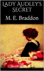 Ebook Lady Audley&apos;s Secret di M. E. Braddon edito da PubMe