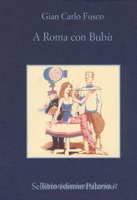 Ebook A Roma con Bubù di Gian Carlo Fusco edito da Sellerio Editore