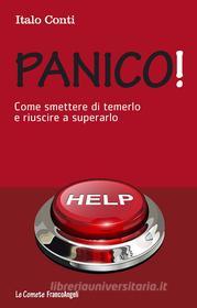 Ebook Panico! Come smettere di temerlo e riuscire a superarlo di Italo Conti edito da Franco Angeli Edizioni