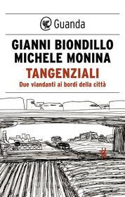 Ebook Tangenziali di Gianni Biondillo, Michele Monina edito da Guanda