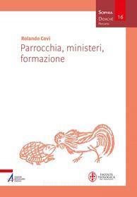 Ebook Parrocchia, ministeri, formazione di Rolando Covi edito da Edizioni Messaggero Padova