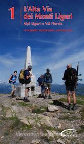 Ebook Alta Via dei Monti Liguri - vol. 1 - Alpi Liguri e val Nervia di AA. VV. edito da Galata Edizioni