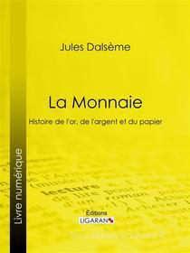Ebook La Monnaie di Ligaran, Jules Dalsème edito da Ligaran
