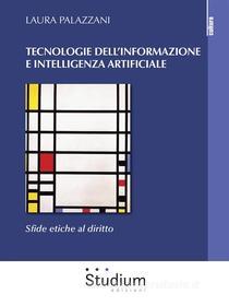 Ebook Tecnologie dell'informazione e intelligenza artificiale di Laura Palazzani edito da Edizioni Studium S.r.l.