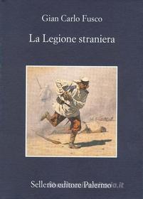 Ebook La legione straniera di Gian Carlo Fusco edito da Sellerio Editore