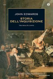 Ebook Storia dell'inquisizione di Edwards John edito da Mondadori
