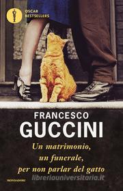 Ebook Un matrimonio, un funerale, per non parlar del gatto di Guccini Francesco edito da Mondadori