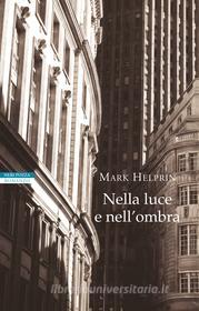 Ebook Nella luce e nell'ombra di Mark Helprin edito da Neri Pozza