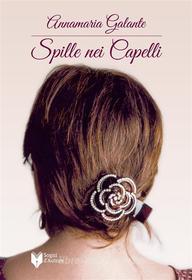 Ebook Spille nei capelli di Annamaria Galante edito da Sogni d'Autore