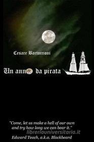 Ebook Un anno da pirata di Bartoccioni Cesare edito da ilmiolibro self publishing