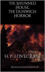 Ebook The Shunned House, The Dunwich Horror di H. P. Lovecraft edito da Books on Demand