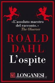 Ebook L' ospite di Roald Dahl edito da Longanesi
