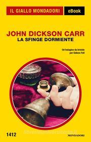 Ebook La sfinge dormiente (Il Giallo Mondadori) di Dickson Carr John edito da Mondadori