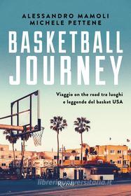 Ebook Basketball journey di Mamoli Alessandro, Pettene Michele edito da Rizzoli