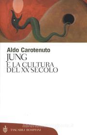 Ebook Jung e la cultura del XX secolo di Carotenuto Aldo edito da Bompiani