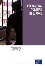 Ebook Preventing torture in Europe di Christine Bicknell, Malcolm Evans, Rod Morgan edito da Conseil de l'Europe