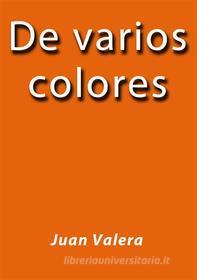 Ebook De varios colores di Juan Valera edito da Juan Valera