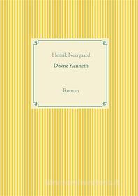 Ebook Dovne Kenneth di Henrik Neergaard edito da Books on Demand