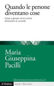 Ebook Quando le persone diventano cose di Maria Giuseppina Pacilli edito da Società editrice il Mulino, Spa
