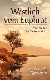 Ebook Westlich vom Euphrat di Doris Carla Doussemer edito da Books on Demand