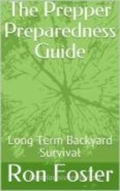 Ebook The Prepper Preparedness Guide di Ron Foster edito da Ron Foster