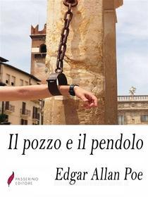 Ebook Il pozzo e il pendolo di Edgar Allan Poe edito da Passerino
