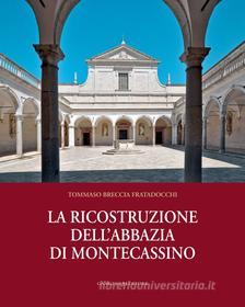 Ebook La ricostruzione dell’abbazia di Montecassino di Tommaso Breccia Fratadocchi edito da Gangemi Editore