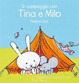 Ebook In campeggio con Tina e Milo di Pauline Oud edito da Clavis