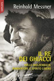 Ebook Il re dei ghiacci di Reinhold Messner edito da Corbaccio