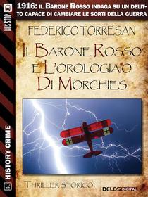 Ebook Il Barone Rosso e l&apos;orologiaio di Morchies di Federico Torresan edito da Delos Digital