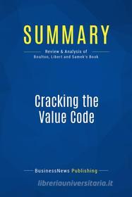 Ebook Summary: Cracking the Value Code di BusinessNews Publishing edito da Business Book Summaries