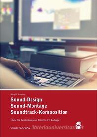 Ebook Sound-Design, Sound-Montage, Soundtrack-Komposition di Jörg Udo Lensing edito da Books on Demand