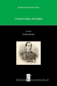 Ebook I Canti del povero di Pietro Paolo Parzanese, Guido Tossani edito da Il Terebinto Edizioni