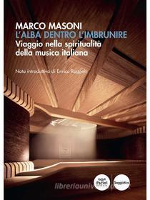 Ebook L'alba dentro l'imbrunire di Marco Masoni, Enrico Rugggeri edito da Pacini Editore