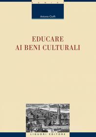 Ebook Educare ai beni culturali di Antonio Cioffi edito da Liguori Editore
