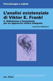 Ebook L'analisi esistenziale di Viktor E. Frankl - II di Domenico Bellantoni edito da Editrice LAS