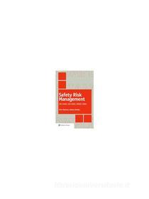 Ebook Safety Risk Management. ISO 31000, ISO 45001, OHSAS 18001 di Erica BlasizzaAndrea Rotella edito da Wolters Kluwer Italia