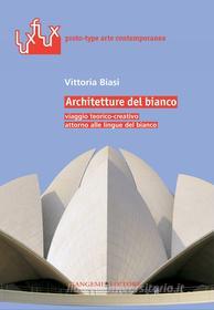 Ebook Architetture del bianco di Vittoria Biasi edito da Gangemi Editore