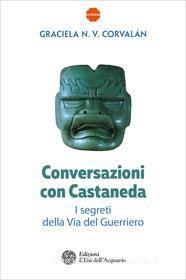 Ebook Conversazioni con Castaneda di Graciela N. V. Corvalán edito da L'Età dell'Acquario
