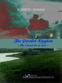 Ebook The Parallel Kingdom di Roberto Donini edito da Babelcube Inc.