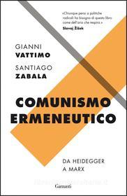 Ebook Comunismo ermeneutico di Santiago Zabala edito da Garzanti