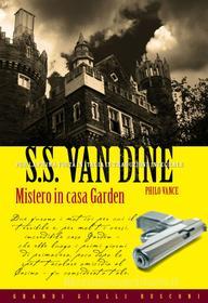 Ebook Mistero in casa Garden di S.S. Van Dine edito da Rusconi Libri
