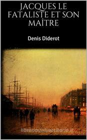 Ebook Jacques le fataliste et son maître di Denis Diderot edito da Skyline