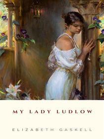 Ebook My Lady Ludlow di Elizabeth Gaskell edito da JH
