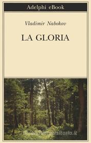 Ebook La gloria di Vladimir Nabokov edito da Adelphi