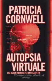 Ebook Autopsia virtuale di Cornwell Patricia edito da Mondadori