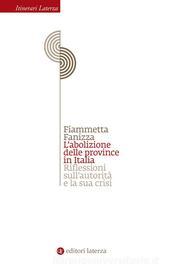 Ebook L'abolizione delle province in Italia di Fiammetta Fanizza edito da Editori Laterza