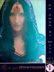 Ebook La Saga di Wise - La porta tra i mondi (II) di Artemisia Birch edito da Panesi Edizioni