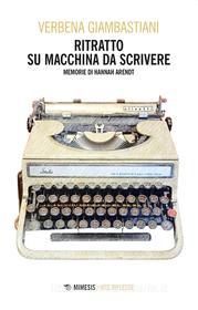 Ebook Ritratto su macchina da scrivere di Verbena Giambastiani edito da Mimesis Edizioni